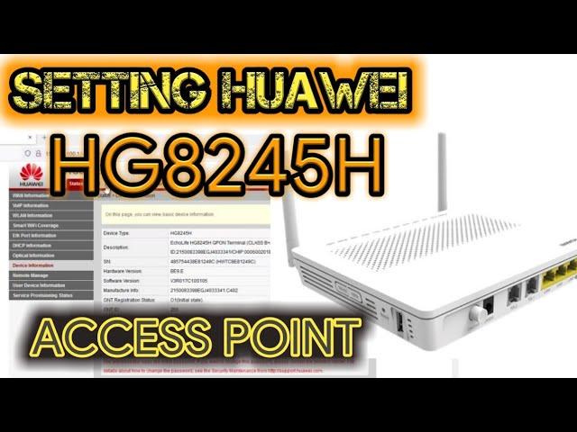 Tutorial cara setting router huawei HG8245H sebagai Access Point