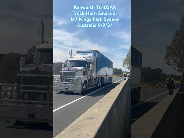 Kenworth T610SAR Horn Salute at M7 Kings Park Australia 9/9/24 #shorts #trucks #sydney #australia