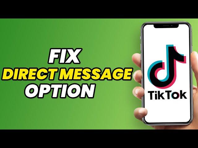 How To Fix Direct Message Option Not Showing on TikTok in 2023 (NEW UPDATE)