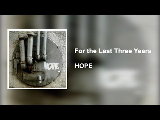 Hope - For the Last Three Years