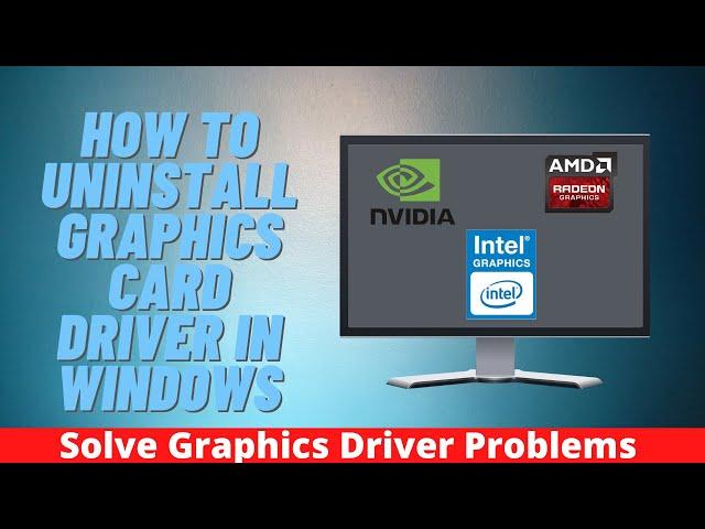 How to Uninstall Graphics Card Driver in Windows