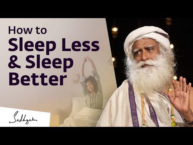 How to Sleep Less & Sleep Better