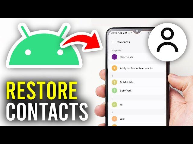 How To Restore Deleted Contacts On Android - Full Guide