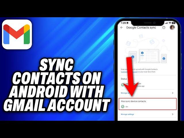 How To Sync Contacts on Android With Gmail Account (2024) - Easy Fix