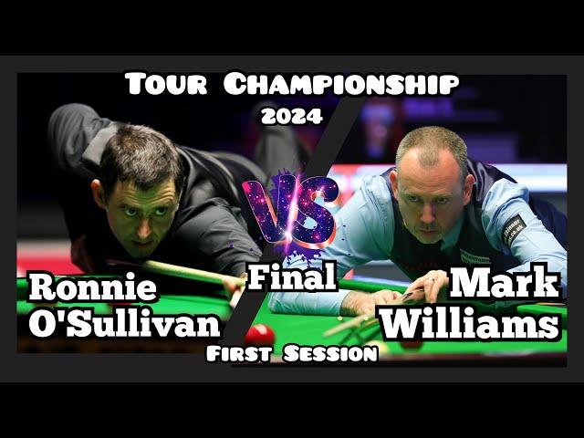 Ronnie O'Sullivan vs Mark Williams - Tour Championship Snooker 2024 - Final - First Session Live