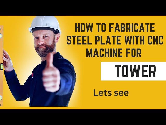 How To Fabricate steel plate with CNC Machine  . Tower Tech Bd.