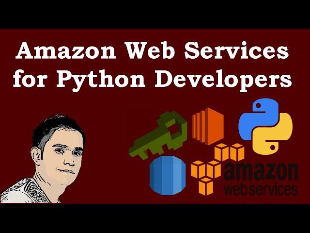 Amazon Web Services (AWS) for Python Developers