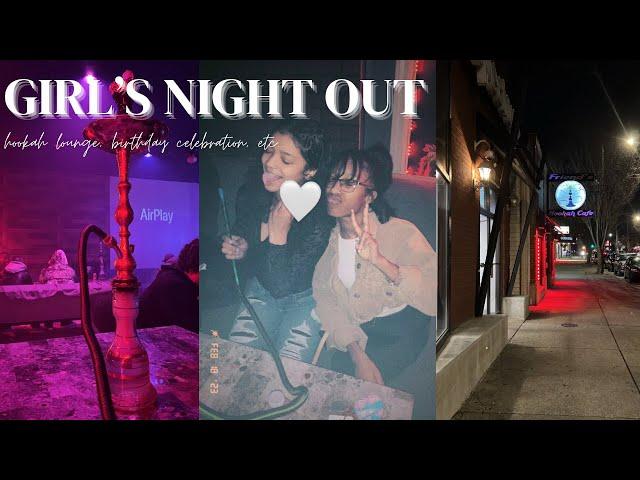 Girl’s Night Out | hookah cafe, birthday celebration, etc..