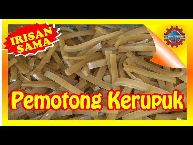 MESIN PEMOTONG KERUPUK KECIL-KECIL, MESIN PEMOTONG KERUPUK JARI - KETEBALAN DAPAT DIATUR