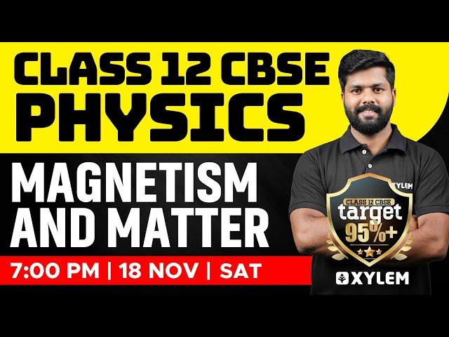 Class 12 CBSE - Physics - Magnetism and Matter | Xylem CBSE 11 & 12