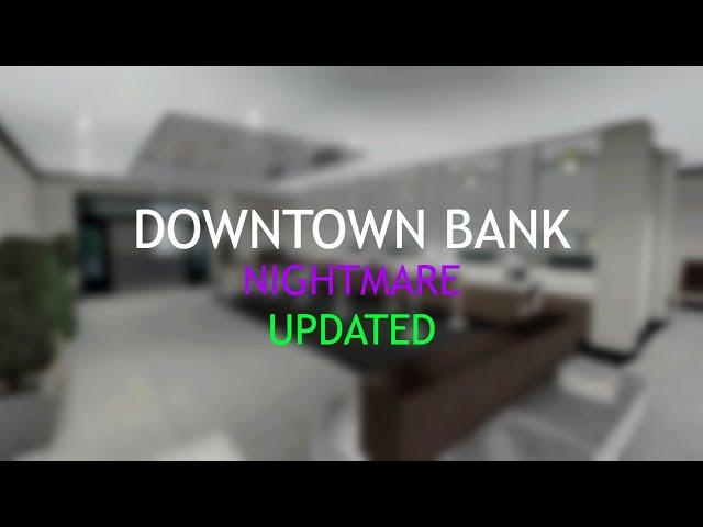 Updated Downtown Bank | Nightmare | ROBLOX Notoriety