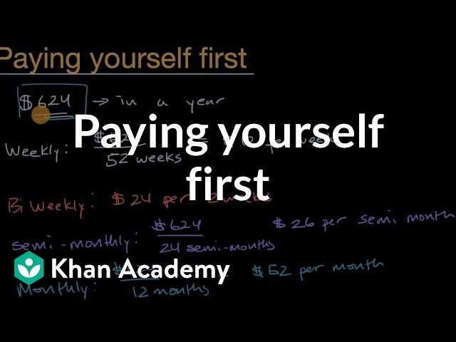 Paying yourself first | Budgeting and saving | Financial Literacy | Khan Academy