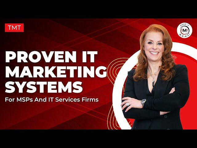 TMT: Proven IT Marketing Systems For MSPs And IT Services Firms