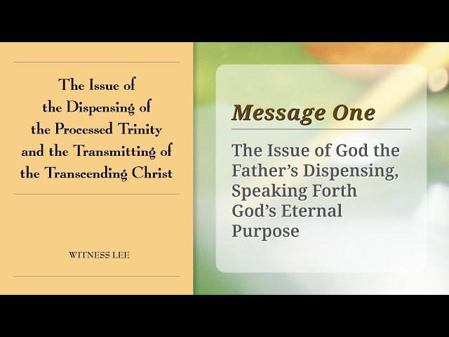 Message 1: The Issue of the Dispensing of the Processed Trinity and the Transmitting of..