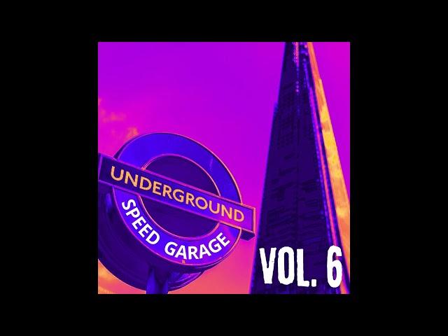 Underground Speed Garage, Vol. 6