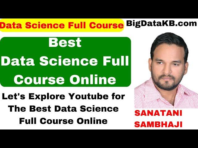 Best Data Science Full Course Online On Youtube | Review By BigDataKB.com