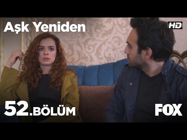 Aşk Yeniden 52. Bölüm