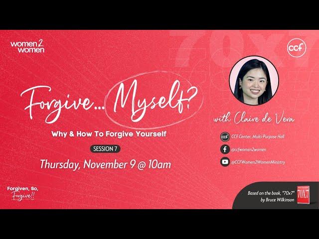 Forgive...Myself? Why & How to Forgive Yourself with Claire de Vera | Forgiven, So, Forgive! Series