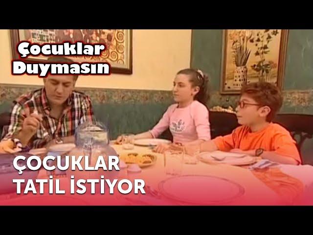 Çocuklar Tatil İstiyor | Çocuklar Duymasın 6. Bölüm (ATV)