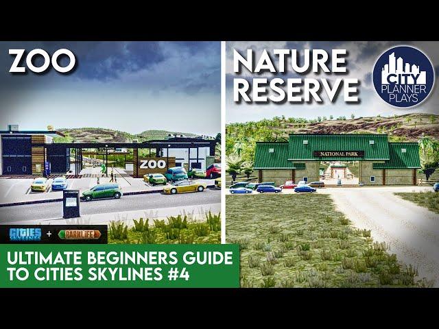 BEAUTIFUL Zoos & Reserves with the Parklife DLC | The Ultimate Beginners Guide to Cities Skylines #4