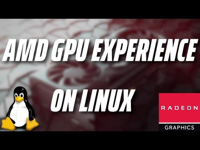 AMD Radeon + Linux: The Good, the Bad, and the Open Source