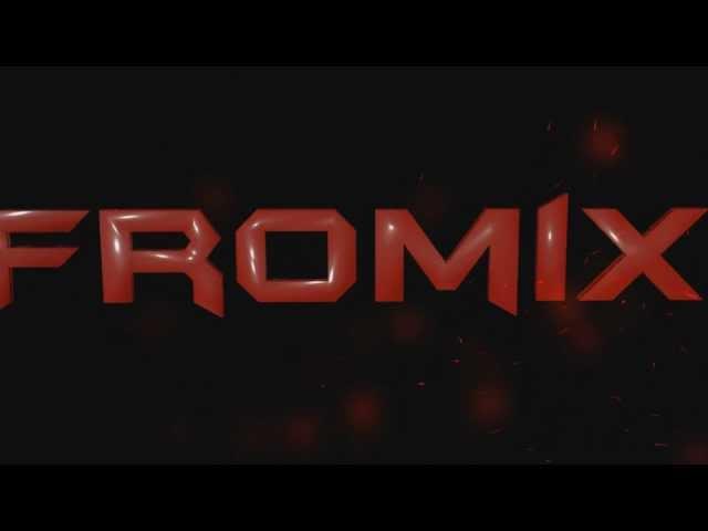 FromiX - Channel Intro