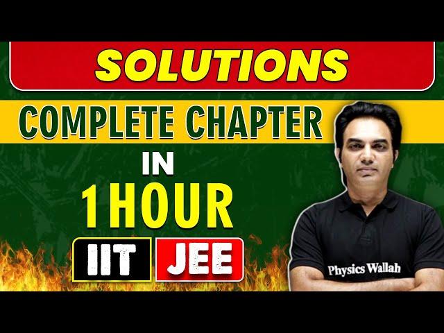 SOLUTIONS in 1 Hour || Complete Chapter for JEE Main & Advanced