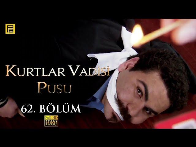 Kurtlar Vadisi Pusu 62.Bölüm l FULL HD YENİ