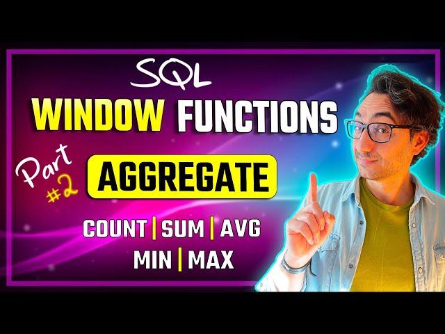 SQL Aggregate Window Functions | COUNT, AVG, SUM, MAX, MIN | #SQL Course #4