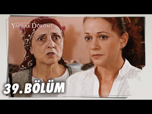 Yaprak Dökümü 39. Bölüm - Full Bölüm