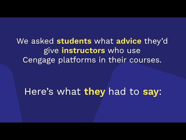 Students’ Advice for Instructors Who Use Cengage Platforms