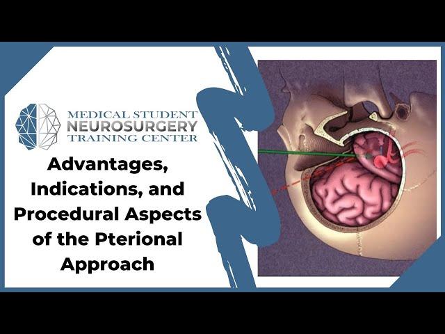 Advantages, Indications, and Procedural Aspects of the Pterional Approach