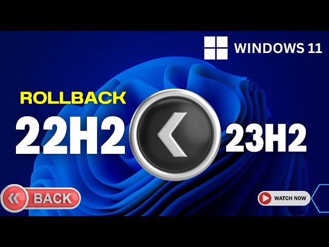 How to Uninstall/Rollback Windows 11 23H2 Update (Rollback to 22H2) 