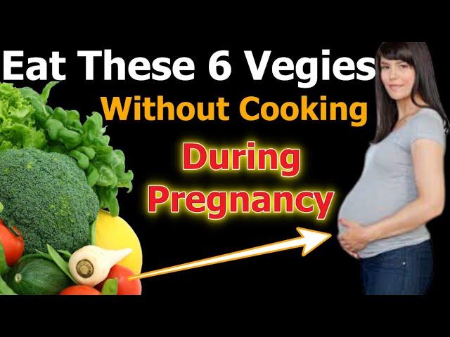 6 Vegetables Every Pregnant Women Should Eat As Raw i.e. Without Cooking For Maximum Benefits