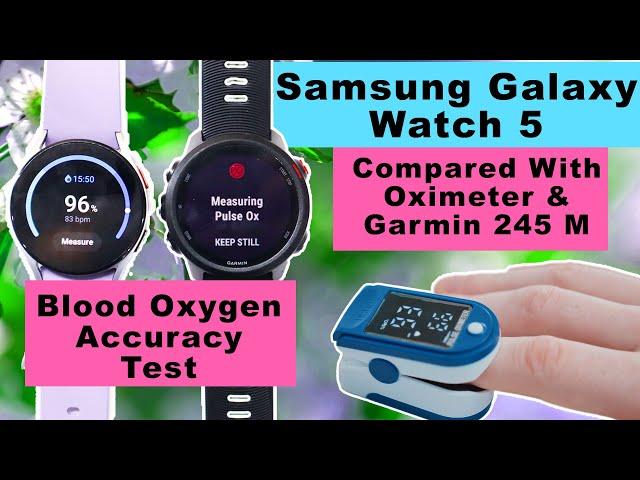 Samsung Galaxy Watch 5 Blood Oxygen SpO2 Accuracy Test With A Professional Oximeter ⌚