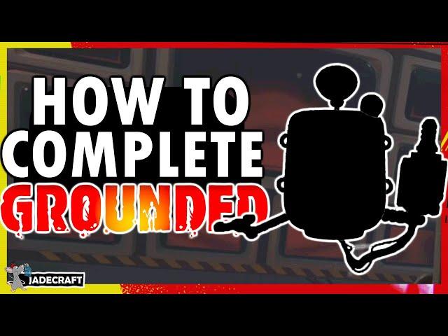 Grounded Ending - Tips Guide To Completing The Game And Unlock All *REDACTED*