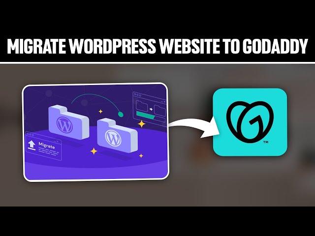 How To Migrate WordPress Website To GoDaddy 2024! (Full Tutorial)