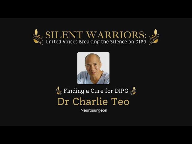 Silent Warriors: United Voices Breaking the Silence on DIPG -  Dr Charlie Teo's Story