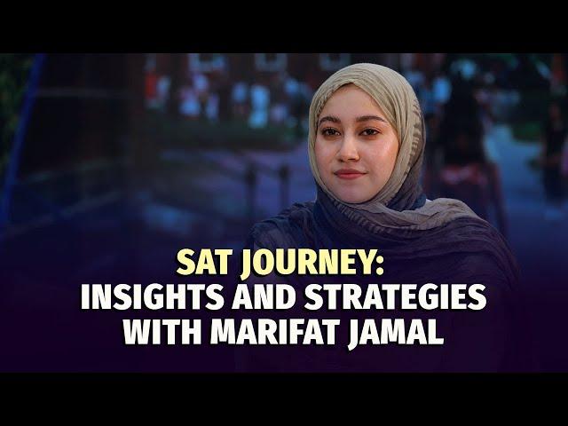 From Student to SAT Mentor: Marifat Jamal's Journey to SAT