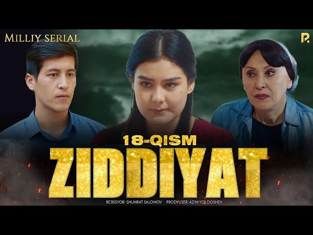 Ziddiyat 18-qism (milliy serial) | Зиддият 18-кисм (миллий сериал)