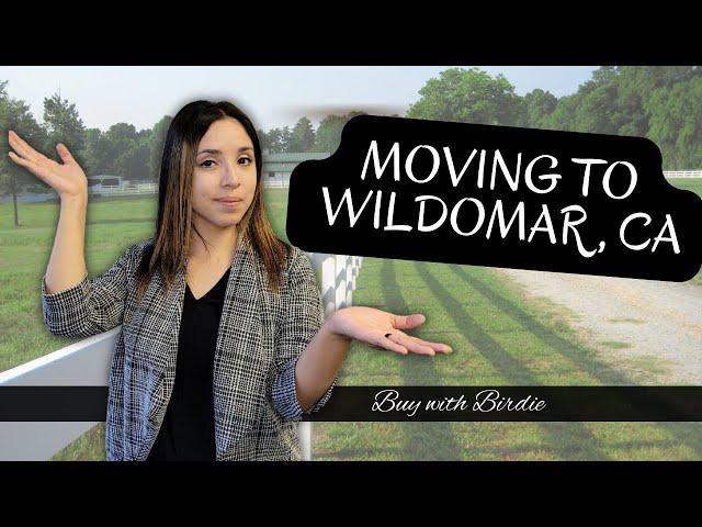 Wildomar, California- Moving to Wildomar