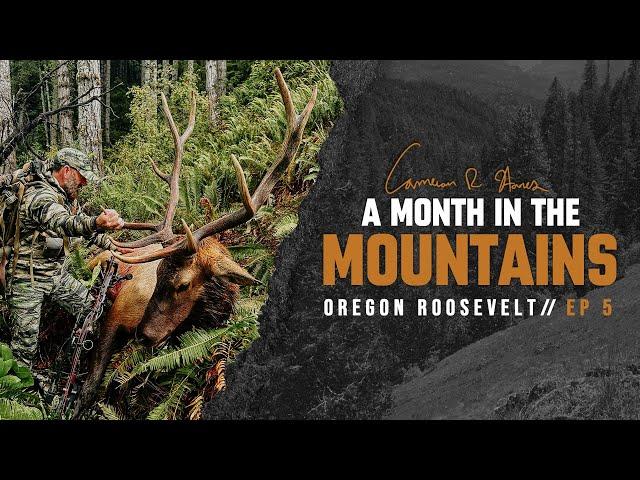 Oregon Roosevelt : ep 5 : A Month in the Mountains