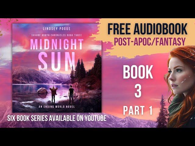 MIDNIGHT SUN - Savage North Chronicles Book 3 [Free Survival Fantasy Audiobook PART 1 - Unabridged]