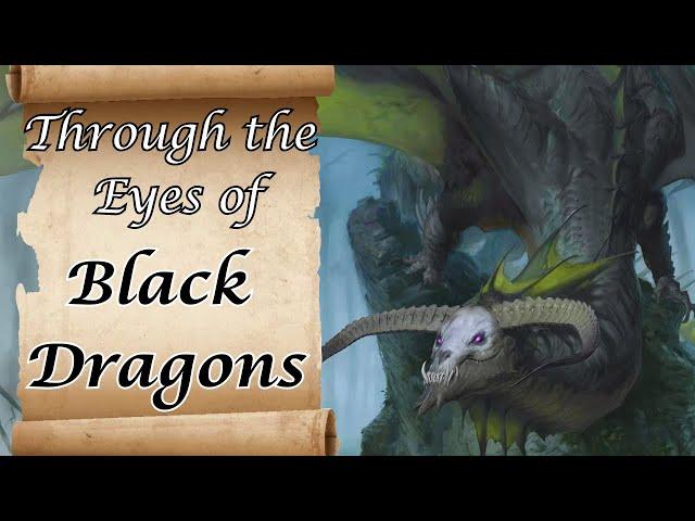 D&D Lore; Through the eyes of Black Dragons