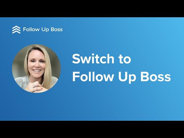 Why switch to Follow Up Boss as your CRM?