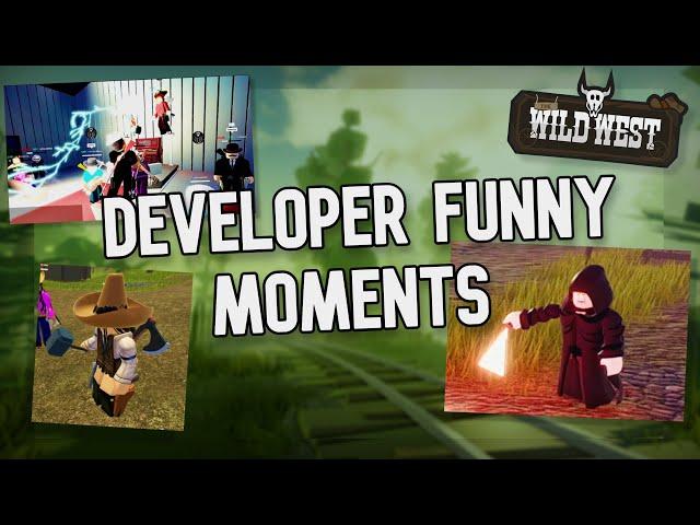 Developer Funny Moments Part 2 | Wild West