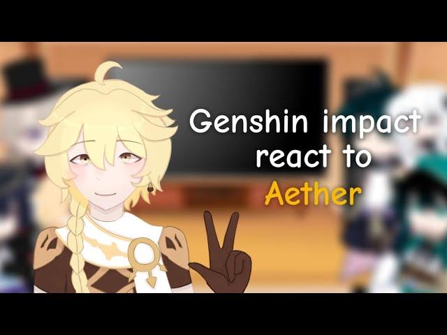 Genshin impact react to Aether // Short