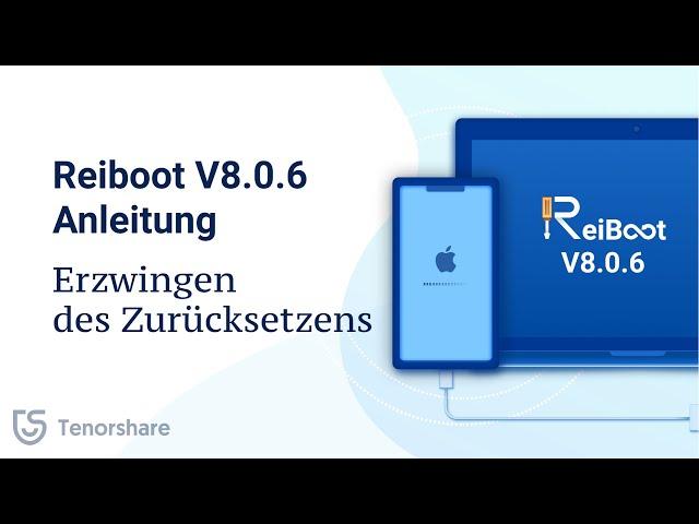 iPhone/iPad Zurücksetzen erzwingen | Tenorshare ReiBoot Anleitung