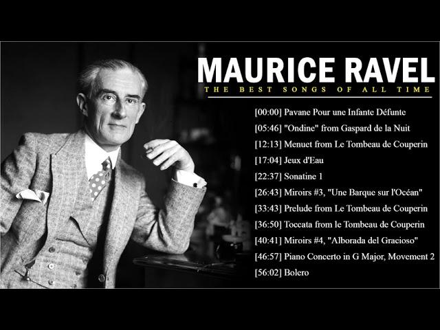 Maurice Ravel Best Songs Of All Time | Maurice Ravel: Complete Piano Music