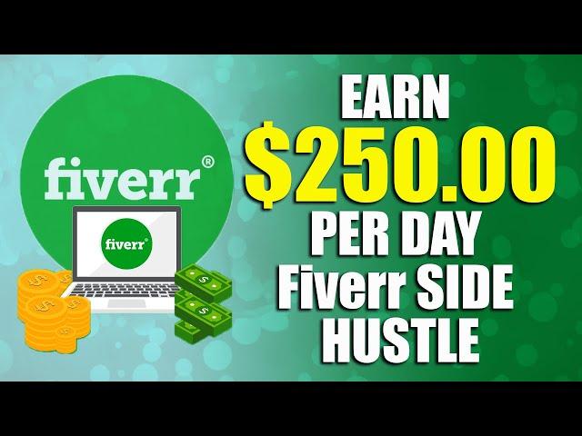 Earns $250 Per Day With Fiverr Side Hustle (Make Money Online With Fiverr 2023)